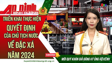 Triển khai thực hiện Quyết định của Chủ tịch nước về đặc xá năm 2024