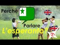 Perchè parlare l'esperanto?