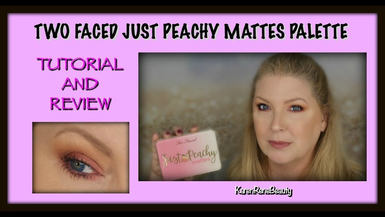 TWO FACED JUST PEACHY PALETTE - Tutorial and review