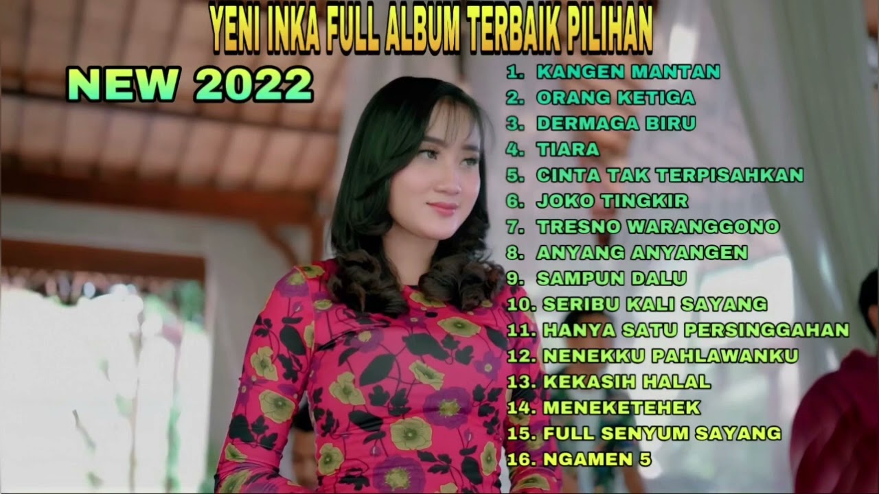YENI INKA FULL ALBUM TERBAIK TERBARU PILIHAN 2022 \