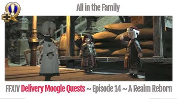 FFXIV Delivery Moogle Quests (Carrier Level 14) - All in the Family - A Realm Reborn