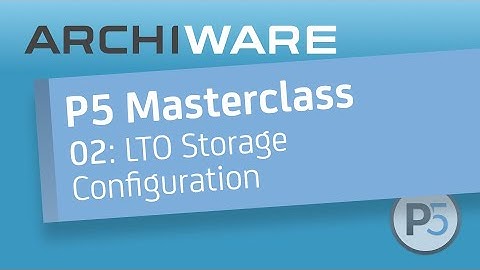 P5 MasterClass 02: LTO Storage Configuration