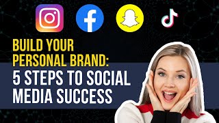 5 Steps to Building a Powerful Personal Brand on Social Media