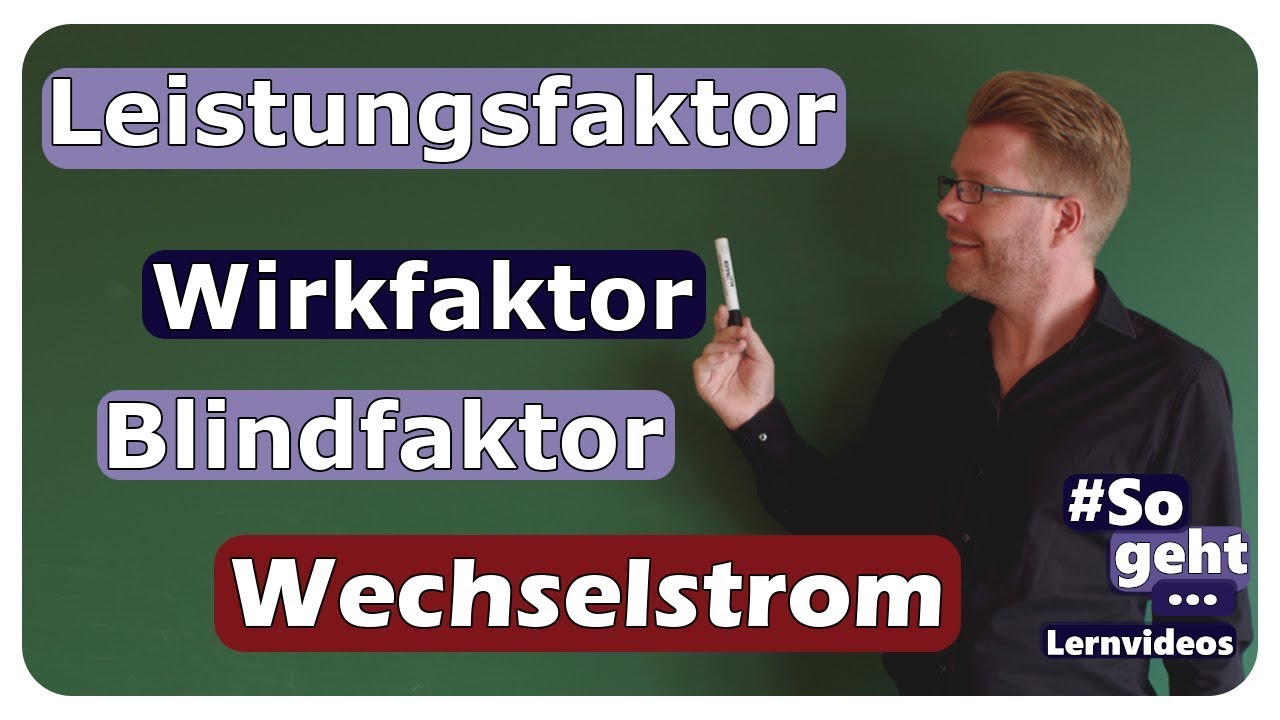 Vorschaubild zum Lernvideo "Leistungsfaktor, Wirkfaktor und Blindfaktor - Wechselstrom - einfach und anschaulich erklärt"