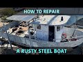 How to repair a rusty steel boat