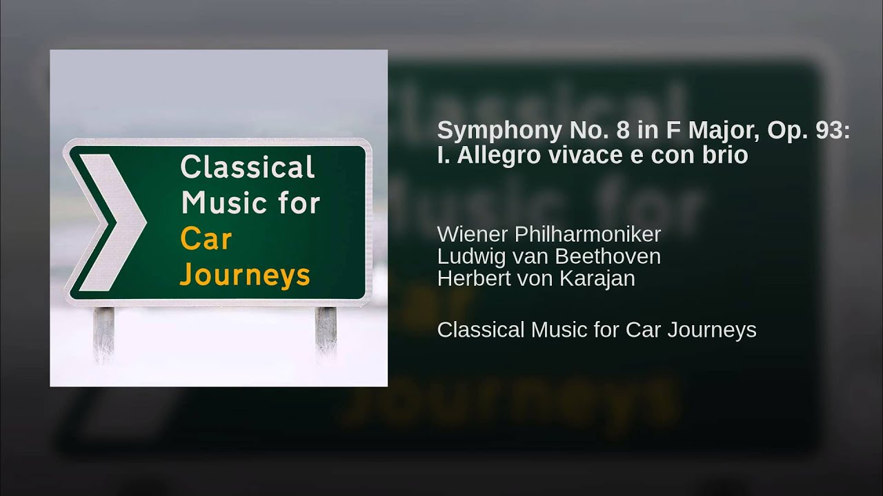 Symphony No. 8 in F Major, Op. 93: I. Allegro vivace e con brio Symphony No. 8 in F Major, Op. 93: I. Allegro vivace e con brio