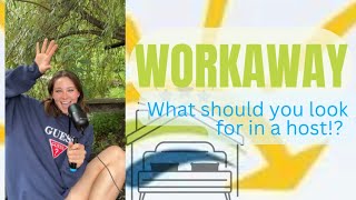 WORKAWAY! What should you look for in a host!🗺️👤🌟