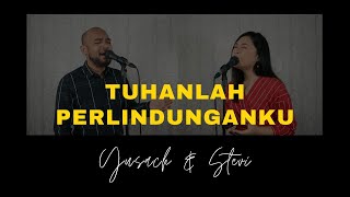 TUHANLAH PERLINDUNGANKU (Yusach & Stevi) #SaatMenyembah