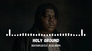 BigXthaPlug - Holy Ground feat Jessie Murph