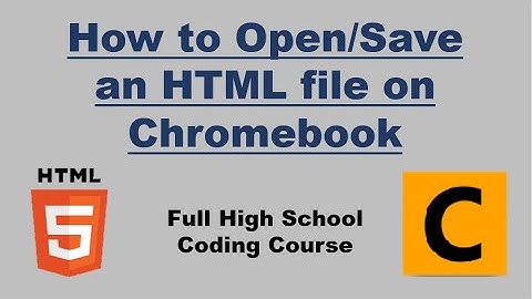 How to Save and Open HTML file on Chromebook