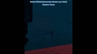 Phantom Theory - Dialate (Official Instrumental Animate Loop Video)