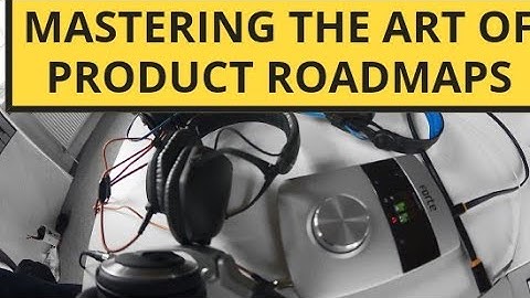 Mastering the Art of Product Roadmaps