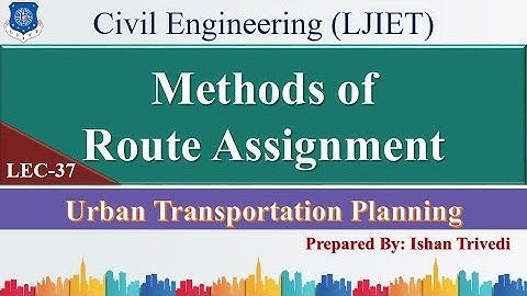 Lec-37_Methods of Route Assignment | Urban Transportation Planning | Civil Engineering