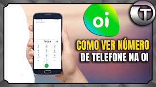 COMO SABER QUAL É SEU NÚMERO DE TELEFONE NA OI - SUPER FÁCIL