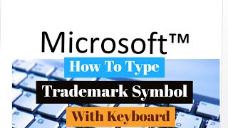 How To Type Trademark Symbol With Your Keyboard | How To Find And Write Trademark Symbol On Keyboard