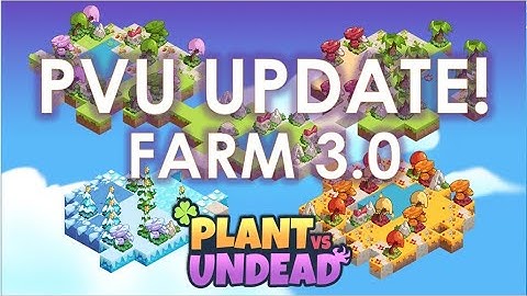 PLANT VS UNDEAD l PVU l FARM 3.0 UPDATE!