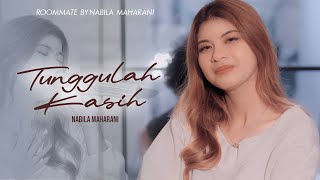 Download Lagu Tunggulah Kasih - Nabila Maharani (Roommate by Nabila Maharani) MP3 Download Lagu Tunggulah Kasih - Nabila Maharani (Roommate by Nabila Maharani) MP3