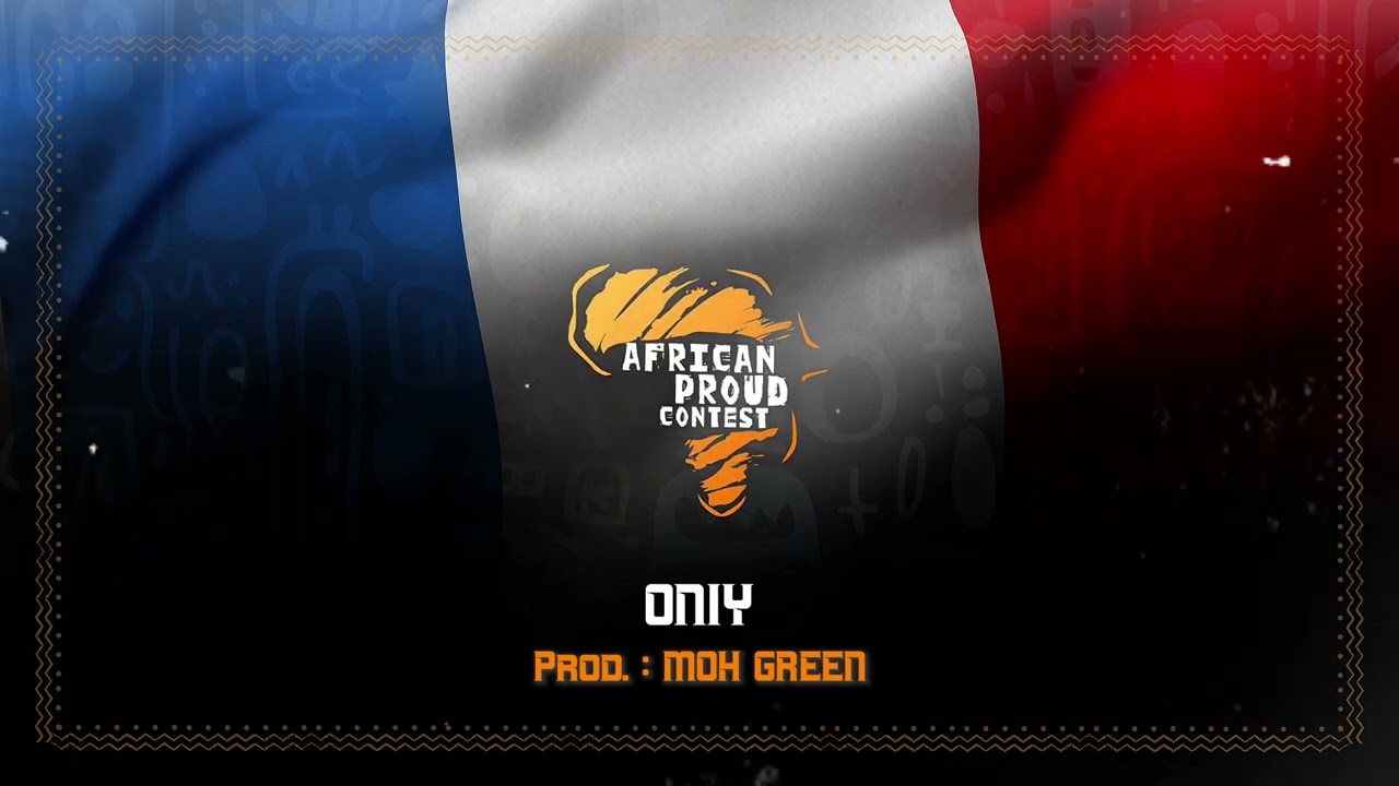 ONIY - C'est gâté (Prod. : Moh Green) - African Proud Contest
