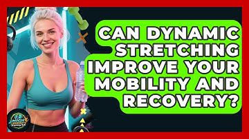 Can Dynamic Stretching Improve Your Mobility And Recovery? - High Energy Training Hub