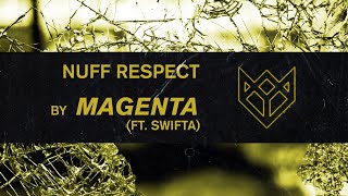 MAGENTA FT. SWIFTA - NUFF RESPECT