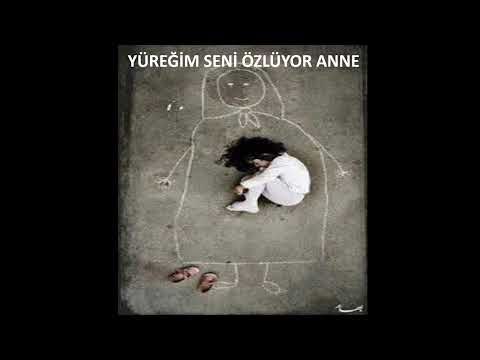 YÜREĞİM ÖZLÜYOR SENİ ANNE