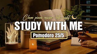 STUDY WITH ME 2-HOUR | Pomodoro 25/5 | Calm Piano Music | Study With Me Motivation  | Late night