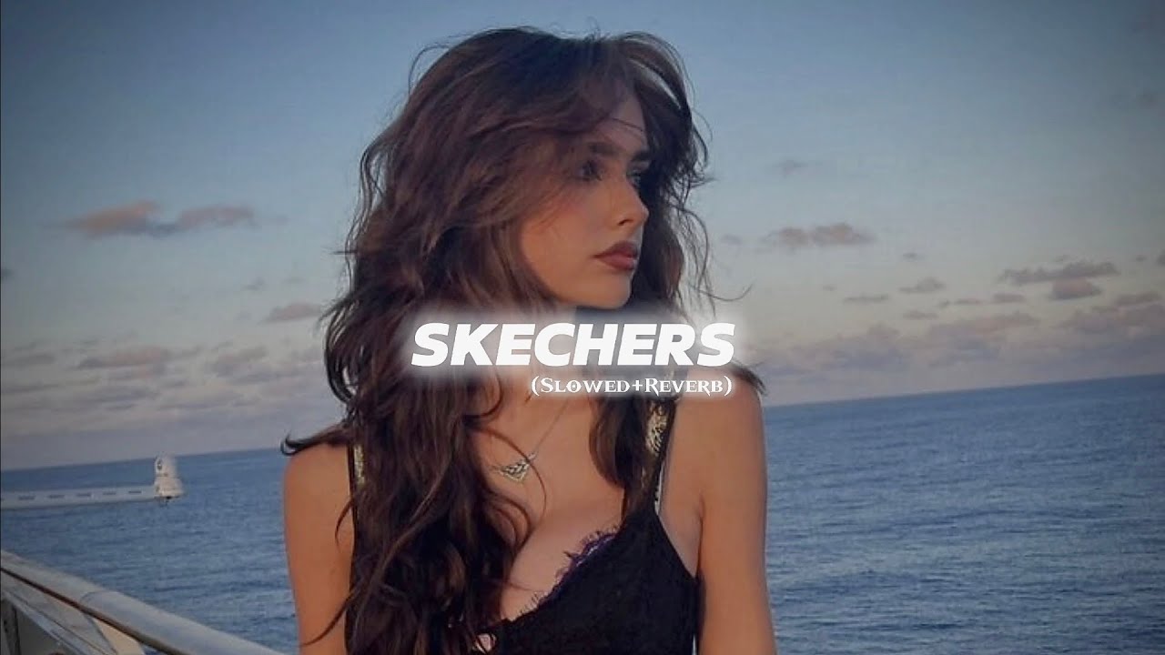 Skechers (Slowed+Reverb) - DripReport