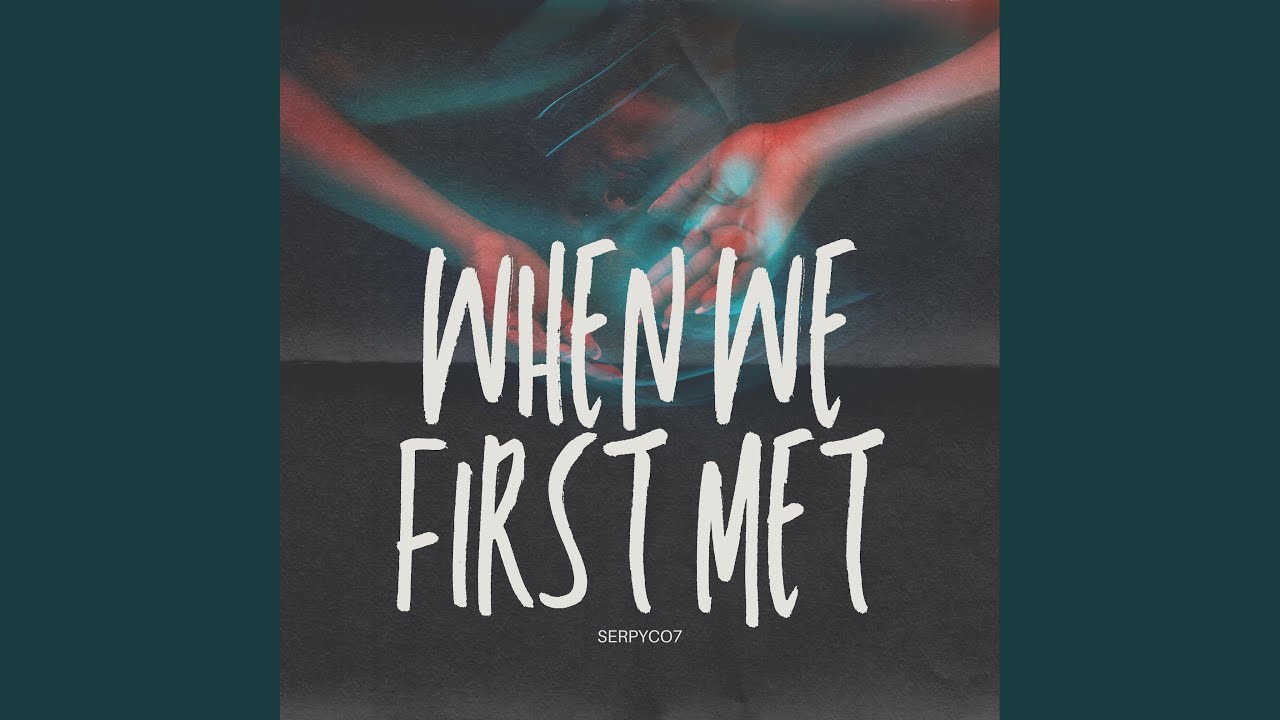 When we first met