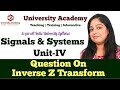 SS82: Inverse Z-Transform | Z Transform Solved Example | Practice Question Inverse Z Transform