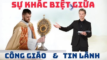 Sự Khác Biệt Giữa Công Giáo Và Tin Lành | Pastor Nguyen Phu Quyen