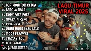 Lagu Timur Viral 2025 TOR MONITOR KETUA Tabola Bale Body Pata Ngapain Repot Pica Pica