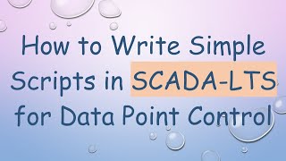 How to Write Simple Scripts in SCADA-LTS for Data Point Control