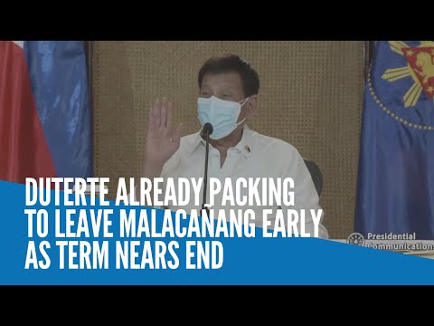 Duterte already packing to leave Malacañang early as term nears end