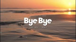 DJ SLOW !!! Rawi Beat -  Bye Bye ( Slow Remix )
