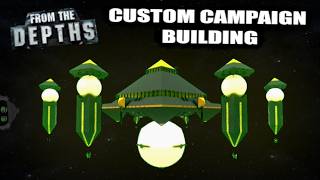 We Definitely Made (Some) Space Progress! 🚀👍 From the Depths Custom Campaign Building