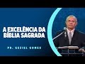 Pr Geziel Gomes - A Excelência da Bíblia Sagrada