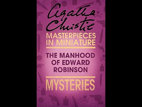 English audiobook - The manhood of Edward Robinson - Agatha Christie - Miniature mysteries English audiobook - The manhood of Edward Robinson - Agatha Christie - Miniature mysteries