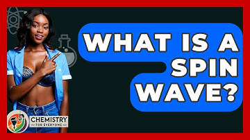 What Is A Spin Wave? - Chemistry For Everyone