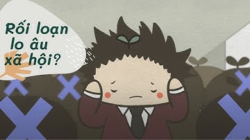 8 Dấu hiệu RỐI LOẠN LO ÂU XÃ HỘI | Psych2go Vietnam