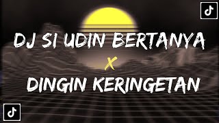 DJ SI UDIN BERTANYA BREAKDUTCH X DINGIN KERINGETAN (Slow Reverb) 🎧🤺