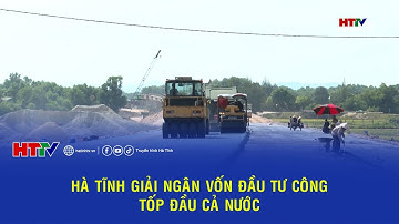 Hà Tĩnh giải ngân vốn đầu tư công tốp đầu cả nước | Hà Tĩnh 24h