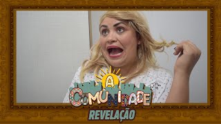 A COMUNIDADE - REVELAÇÃO!