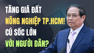 TP.HCM Sắp Tăng Giá Đất Nông Nghiệp Lên 70% Giá Đất Ở – Chưa Từng Có!