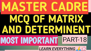 MASTER CADRE MATH//MCQ ON MATRIX AND DETERMINENT AND CRAMER
