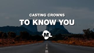 Watch Casting Crowns To Know You video