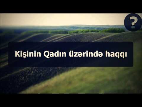 Kişinin Qadın üzərində haqqı || Veysəl