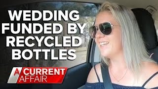 Couple funds wedding by collecting rubbish | A Current Affair