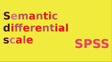 SPSS for newbies - semantic differential scale data entry and analysis