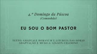 Video thumbnail of "Eu sou o Bom Pastor – 4.º Domingo da Páscoa – Comunhão"