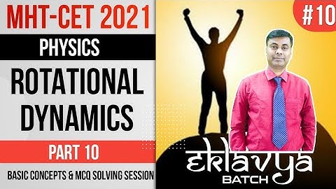 Eklavya Batch MHT-CET/ NEET/ Rotational Dynamics part 10 / Angular Momentum & Torque/ Conservation